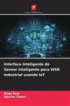 Riyaj Kazi, Gaurav Tiwari - Interface Inteligente de Sensor Inteligente para WSN Industrial usando IoT