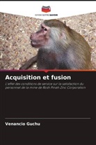 Venancio Guchu - Acquisition et fusion
