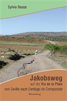 Sylvia Deuse - Jakobsweg auf der Via de la Plata von Sevilla nach Santiago de Compostela