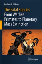 Andrew Y Glikson, Andrew Y. Glikson - The Fatal Species