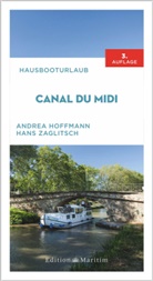 Andrea Hoffmann, Hans Zaglitsch - Hausbooturlaub Canal du Midi