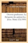 Saint-yves d alveydr, Alexandre Saint-Yves D'Alveydre, Saint-Yves D'Alveydre-A - Oeuvres posthumes. la theogonie
