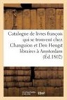 Veuve de Daniel Jean Changuion, COLLECTIF - Catalogue de livres francois qui