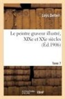 Lo&amp; Delteil, Loys Delteil, Delteil-L - Le peintre graveur illustre, xixe