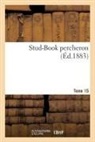 Collectif - Stud-book percheron. tome 15