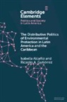 Isabella Gutierrez Alcaniz, Isabella Alcañiz, Ricardo A. Gutiérrez - Distributive Politics of Environmental Protection in Latin America