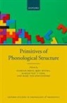 Florian (Lecturer in Phonetics and Phonolog Breit, Bert Botma, Florian Breit, Marc van Oostendorp, Marijn van 't Veer - Primitives of Phonological Structure