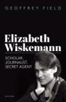 Geoffrey Field, Geoffrey (Emeritus Professor of History Field - Elizabeth Wiskemann