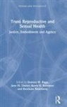 Damien W. Ussher Riggs, Damien W. Riggs, Riggs Damien W., Kerry H. Robinson, Robinson Kerry H., Shoshana Rosenberg... - Trans Reproductive and Sexual Health