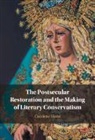 Corrinne Harol, Corrinne (University of Alberta) Harol, Harol Corrinne - Postsecular Restoration and the Making of Literary Conservatism