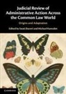 Swati Jhaveri, Jhaveri Swati, Michael Ramsden, Ramsden Michael - Judicial Review of Administrative Action Across the Common Law World