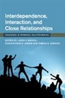 Laura V. (Syracuse University Machia, Christopher R. Agnew, Agnew Christopher R., Ximena B. Arriaga, Arriaga Ximena B., Laura V. Machia - Interdependence, Interaction, and Close Relationships