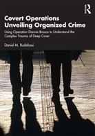 Daniel M. Rudofossi, Daniel M. (Chief Psychologist Ny &amp; Nj D Rudofossi - Covert Operations Unveiling Organized Crime