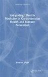 James M. Rippe, James M. (Professor of Medicine Rippe, Rippe James M. - Integrating Lifestyle Medicine in Cardiovascular Health and Disease