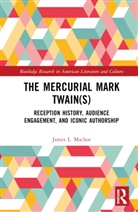 James L. Machor, Machor James L. - Mercurial Mark Twain(s)