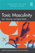 Mark McGlashan, John Mercer, John (Birmingham City University Mercer, John Mcglashan Mercer, Mark McGlashan, John Mercer... - Toxic Masculinity