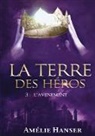 Amélie Hanser, Editions Tintagel - La Terre des héros