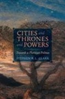 Stephen R. L. Clark, Stephen R.L. Clark - Cities and Thrones and Powers