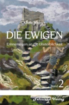 Chriz Wagner - DIE EWIGEN. Erinnerungen an die Unsterblichkeit