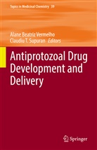 Alane Beatriz Vermelho, Claudiu T. Supuran, T Supuran, Alane Beatriz Vermelho - Antiprotozoal Drug Development and Delivery