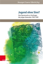 Wolfgang Braungart, Gabriele Guerra, Justus H Ulbricht, Ulbricht, Justus H. Ulbricht - Jugend ohne Sinn?