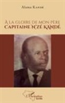 Alama Kandé - À la gloire de mon père Capitaine N'zé KANDÉ