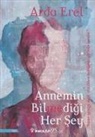 Arda Erel - Annemin Bilmedigi Her Sey