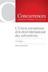 Loïc Wagner - L'Union européenne et le droit international des subventions