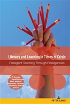 Sara P. Alvarez, Alice S. Horning, Yana Kuchirko, Yana Kuchirko et al, Mark McBeth, Mark McBeth et al... - Literacy and Learning in Times of Crisis