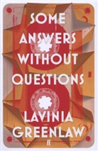Lavinia Greenlaw - Some Answers Without Questions