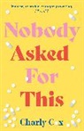 Charly Cox - Nobody Asked For This