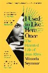 Miranda Seymour - I Used to Live Here Once