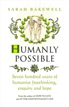 Sarah Bakewell - Humanly Possible