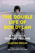 Clinton Heylin, Heylin Clinton - The Double Life of Bob Dylan Vol. 1