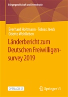 Everhard Holtmann, Tobias Jaeck, Odette Wohlleben - Länderbericht zum Deutschen Freiwilligensurvey 2019