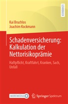 Kai Bruchlos, Joachim Kockmann - Schadenversicherung: Kalkulation der Nettorisikoprämie