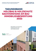 Dresden EIPOS GmbH, GmbH Dresden, Sabine Schönherr - Tagungsband: Holzschutz - Sachverstand am Bau - Immobilienbewertung 2022.