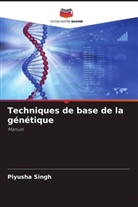 Piyusha Singh - Techniques de base de la génétique
