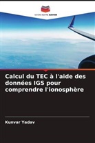 Kunvar Yadav - Calcul du TEC à l'aide des données IGS pour comprendre l'ionosphère