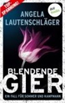 Angela Lautenschläger - Blendende Gier - Ein Fall für Sommer und Kampmann: Band 2
