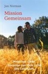 Jan Norman - Mission Gemeinsam: Wege zur Liebe, Auswege aus dem Leid. Ein Leitfaden