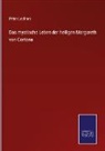 Peter Lechner - Das mystische Leben der heiligen Margareth von Cortona
