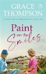 Grace Thompson - PAINT ON THE SMILES an absolutely gripping historical family saga