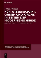 Tomás Petrácek, Tomá Petráek - Für Wissenschaft, Orden und Kirche in Zeiten der Modernismuskrise