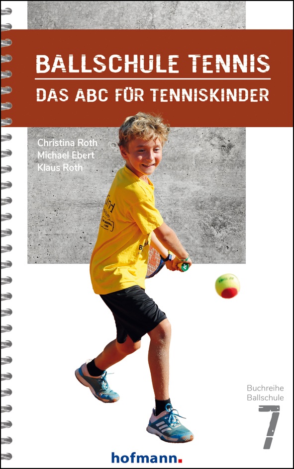 Michael Ebert, Christina Roth, Klaus Roth - Ballschule Tennis Das ABC für Tenniskinder