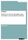 Liz Meyers - Wilhelm von Ockhams Moralphilosophie. Die Freiheit Gottes und die des Menschen