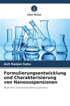 Jivani, Rishad Jivani, Dillip Kumar Mohapatra, Asit Ranjan Sahu - Formulierungsentwicklung und Charakterisierung von Nanosuspensionen
