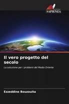 Ezzeddine Bouzouita - Il vero progetto del secolo