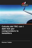 Kunvar Yadav - Calcolo del TEC con i dati IGS per comprendere la ionosfera