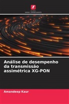 Amandeep Kaur - Análise de desempenho da transmissão assimétrica XG-PON